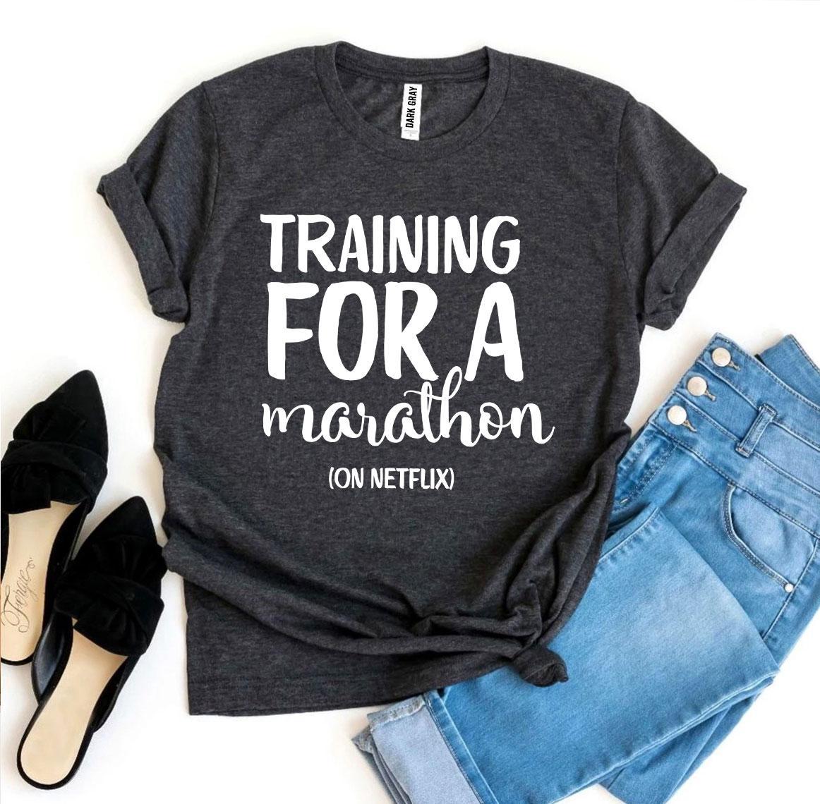 Training For a Marathon On Netflix T-shirt